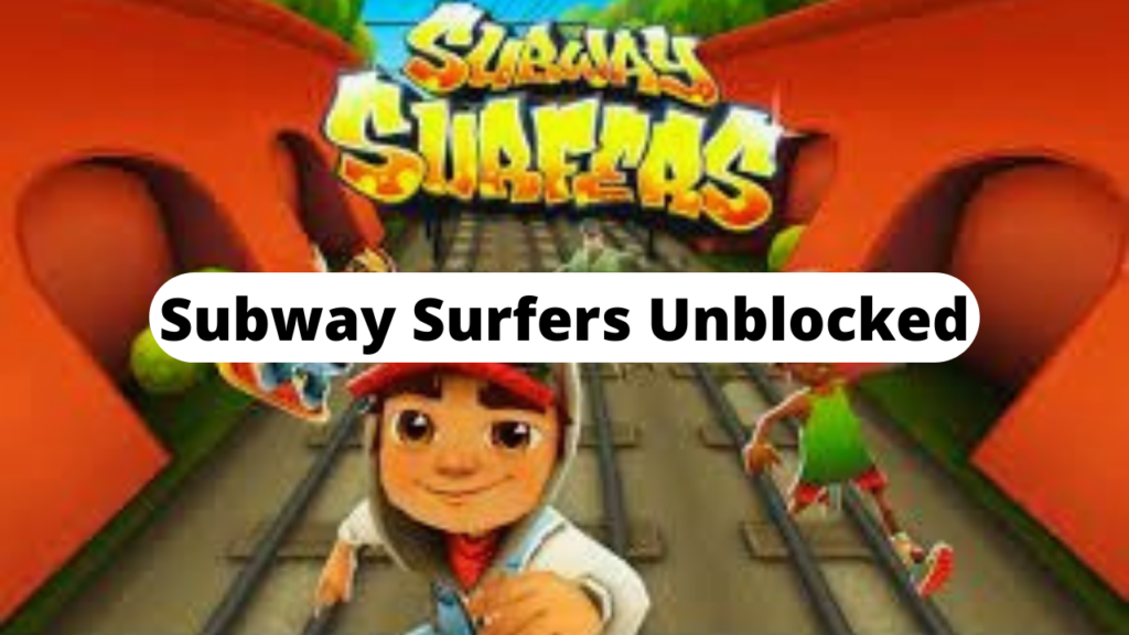 Subway Surfers Unblocked