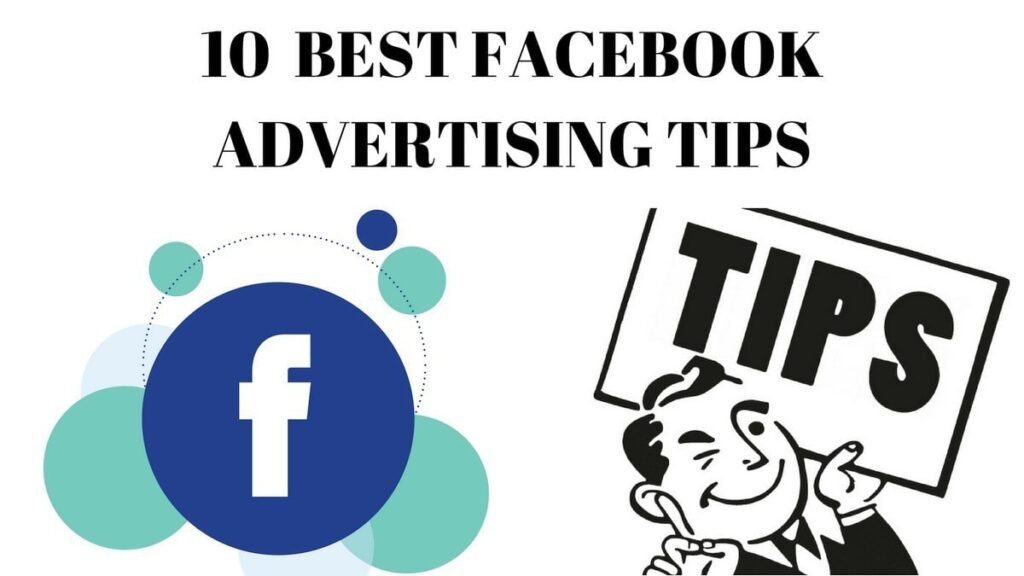 The Top 10 Facebook Advertising Tips for Your Business