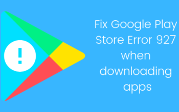 How To Fix Error 927 In Google PlayStore?